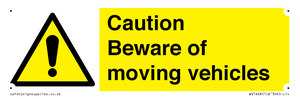 Caution Beware moving vehicles